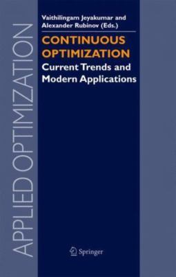 Continuous Optimization : Current Trends And Modern Applications, Hardcover b...