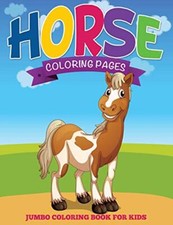 Horse Coloring Pages Jumbo Coloring Book for Kids 
