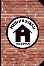 Hausbau Tagebuch: Bautagebuch für Bauherren mit Checklisten Kalender &