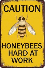 Honeybees Metal Sign Aluminum 8x12 Caution Honeybees Hard At Work Funny