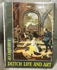 J J TIMMERS / A HISTORY OF DUTCH LIFE AND ART 1st Edition 1959