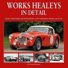 Works Healeys In Detail: Healey, Nash-Healey and Austin-Healey works...
