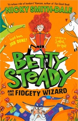 Betty Steady and the Fidgety Wizard (Paperback or Softback)