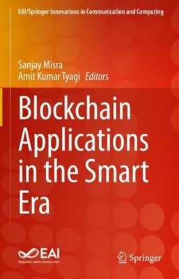 Blockchain Applications in the Smart Era Amit Kumar Tyagi