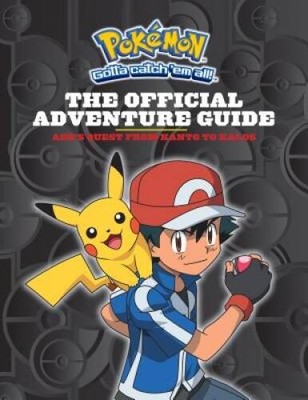 The Official Adventure Guide: Ash's Quest from Kanto to Kal - VERY GOOD