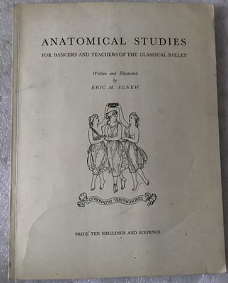 Anatomical Studies for Dancers and Teachers of the Classical Ballet/GOOD 1964 PB