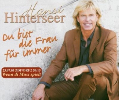 Hansi Hinterseer - Single-CD - Du bist die Frau für immer (plus 'Beim Alpengl...