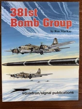 381ST BOMB GROUP - GROUPS/SQUADRONS SERIES (6174) By Ron Mackay & Don Greer