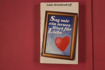 314580 Edda Rönckendorff SAG MIR EIN NEUES WORT FÜR LIEBE Scherz Verlag HC
