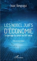 Les Nobel Juifs D'éConomie Le Partage Du Savoir Au Xxe SièCle Isaac Benguigui