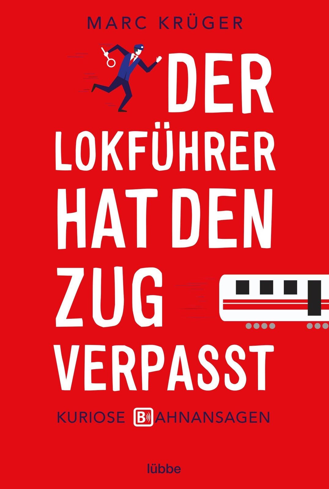 Thumbnail - Marc Krüger / Der Lokführer Hat Den Zug Verpasst / 9783404609321