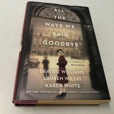 All the Ways We Said Goodbye Ritz Paris novel SIGNED 1st ed & prt LN 2020 hdbk