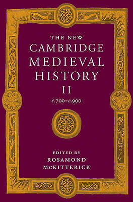 The New Cambridge Medieval History: Volume 2, c.700–c.900 McKitterick Hardback