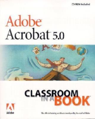 Adobe Acrobat 5.0: Classroom in a Book by Adobe
