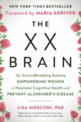 The XX Brain: The Groundbreakin- hardcover, Lisa Mosconi PhD, 9780593083116, new