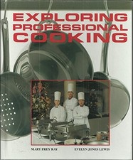 Exploring Professional Cooking, Ray, Mary Frey