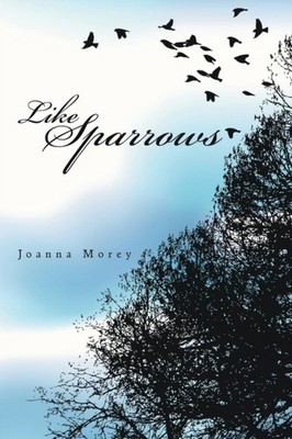 Morey - Like Sparrows - New paperback or softback - X555z