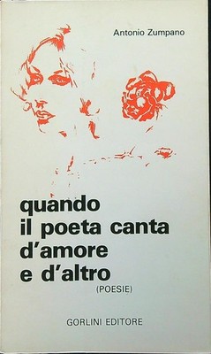 WENN DER DICHTER SINGT VON LIEBE UND ANDEREN ZUMPANO ANTONIO GORLINI VERLAG 1980