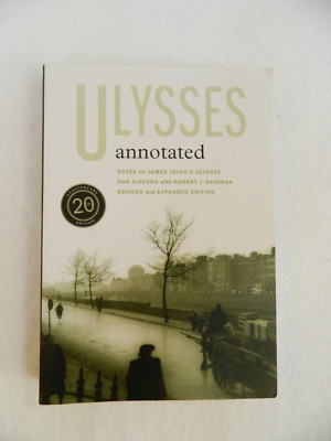Ulysses Annotated By Don Gifford and Robert J. Seidman- 20th Anniversary Edition