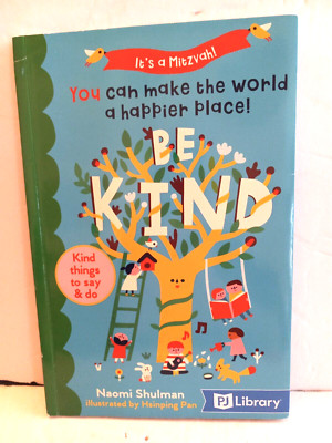 PJ LIBRARY KIDS PB BOOK BE KIND NAOMI SHULMAN 2019 STOREY PUBLISHING A MITZVAH