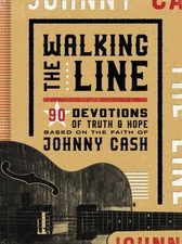 Walking the Line: 90 Devotions of Truth and Hope Based on the Faith of Johnn...