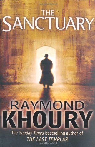 The Sanctuary By  Raymond Khoury. 9781409118572