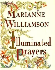 Illuminated Prayers - Hardcover By Marianne Williamson - VERY GOOD