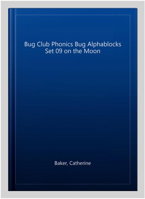 Bug Club Phonics Bug Alphablocks Set 09 on the Moon, Paperback by Baker, Cath...