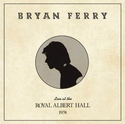 Live at the Royal Albert Hall 1974 by Bryan Ferry [CD]