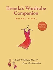 Brenda's Wardrobe Companion : A Guide to Getting Dressed from the