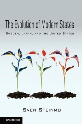 The Evolution of Modern States: Sweden, Japan, and the United States (Cambri...
