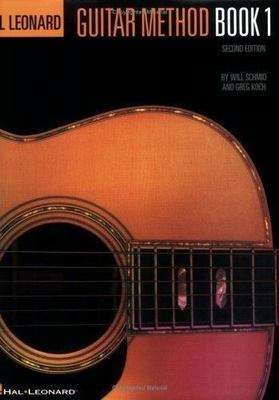 Hal Leonard Guitar Method Ser.: Hal Leonard Guitar Method by Greg Koch and Will
