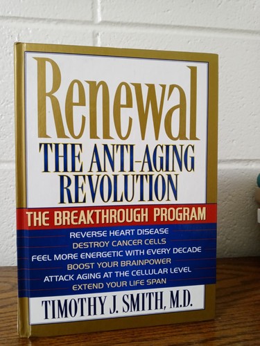 Erneuerung: Der Anti-Aging-Revoluton von Timothy J. Smith, M.D.
