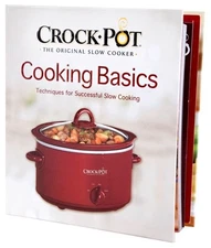 CROCK-POT COOKING BASICS By Editors Of Favorite Brand Name Recipes & Editors Of