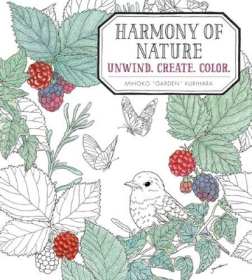 Harmony of Nature: Unwind. Create. Color. - Paperback By Kurihara, Mihoko - GOOD