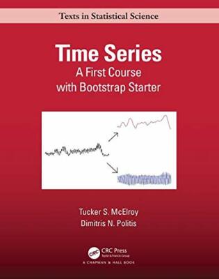 Time Series: A First Course with Bootstrap Star, McElroy, Politis**