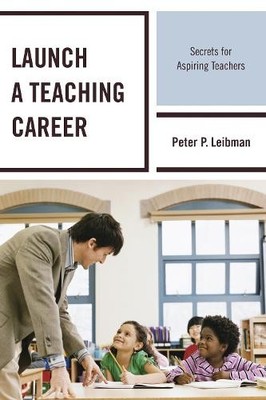Peter P. Leibman Launch a Teaching Career (Taschenbuch)