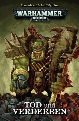 WARHAMMER 40000  TOD UND VERDERBEN  ( ORKS )  Abnett / Edgington   COMIC  neuw !