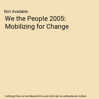 We the People 2005: Mobilizing for Change, Not Available