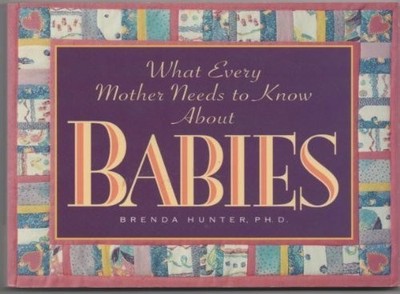 What Every Mother Needs to Know about Babies