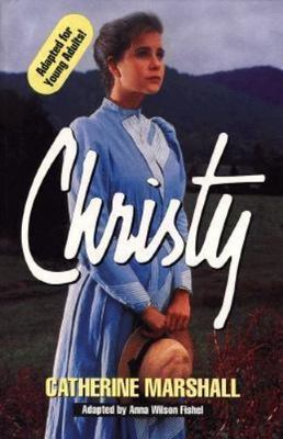 Christy by Marshall, Catherine; Fishel, Anna Wilson