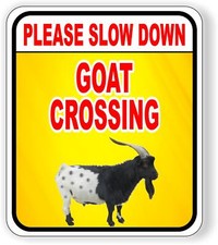 PLEASE SLOW DOWN GOAT CROSSING Aluminum Composite Sign