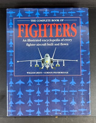 The Complete Book Of Fighters by William Green , Gordon Swanborough ; 1994, HC