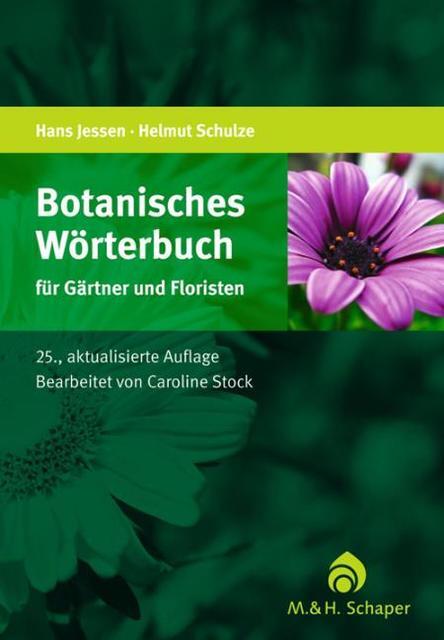 Botanisches Wörterbuch Für Gärtner Und Floristen Hans Jessen
