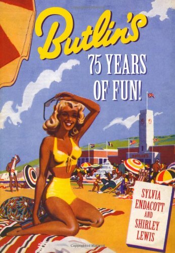 Butlin's: 75 Years of Fun!-Sylvia Endacott, Shirley Lewis