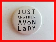 Vintage Pinback Button Just Another Avon Lady Make-Up Cosmetic Sales Promotional