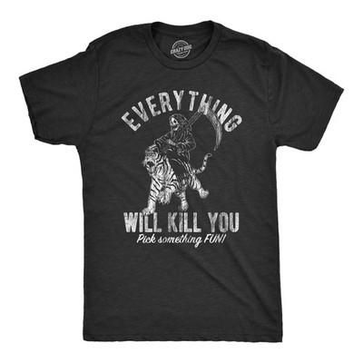 Mens Everything Will Kill You T Shirt Funny Grim Reaper Death Joke Tee for Guys