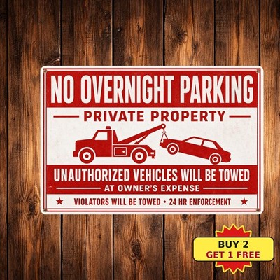 Overnight Parking Unauthorized Vehicles Towed Away Metal Warning Sign