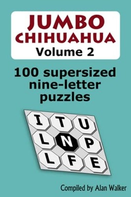 Jumbo Chihuahua Volume 2: 100 Supersized Nine-Letter Pu -  NEW Alan Walker 2021