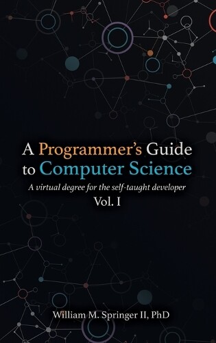William M Springer A Programmer's Guide to Computer Science (Copertina rigida)